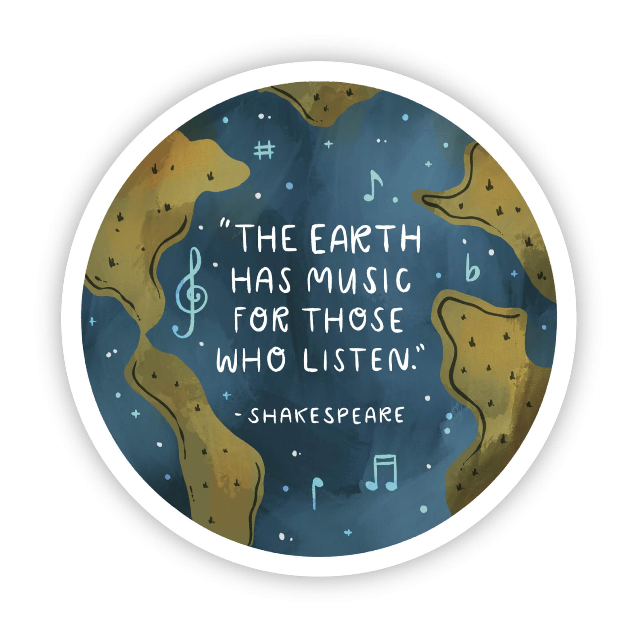 Big Moods The Earth Has Music For Those Who Listen - Shakespeare Sticker