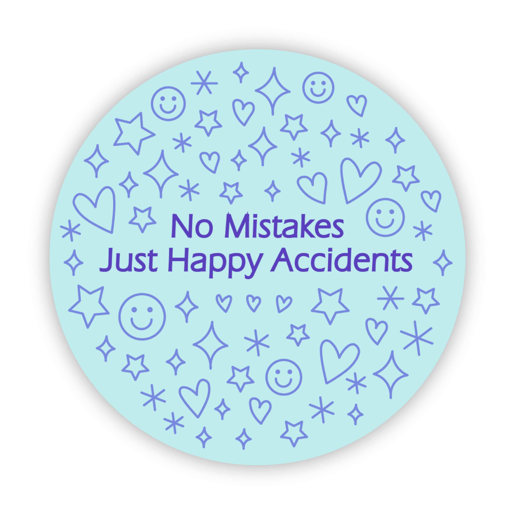 Big Moods No Mistakes. Just Happy Accidents Blue Circle Sticker