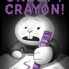 Creepy Crayon! Hardcover Book