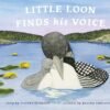 Little Loon Finds His Voice Paperback Book