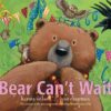 Bear Can't Wait Hardcover Book