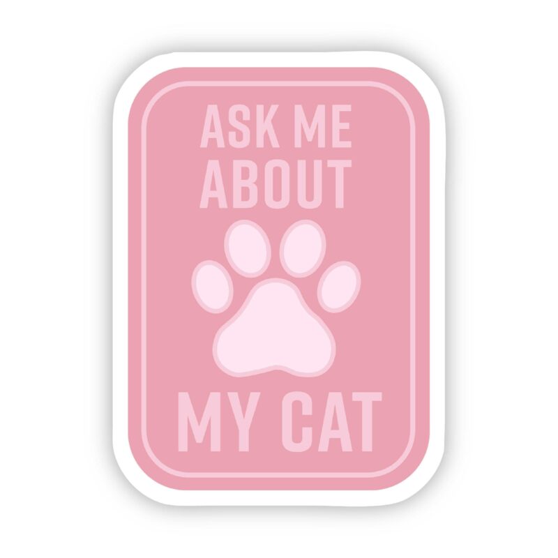 Big Moods Ask Me About My Cat Sticker