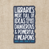 Wildly Enough Libraries Were Full of Ideas Sarah J. Maas Quote Sticker