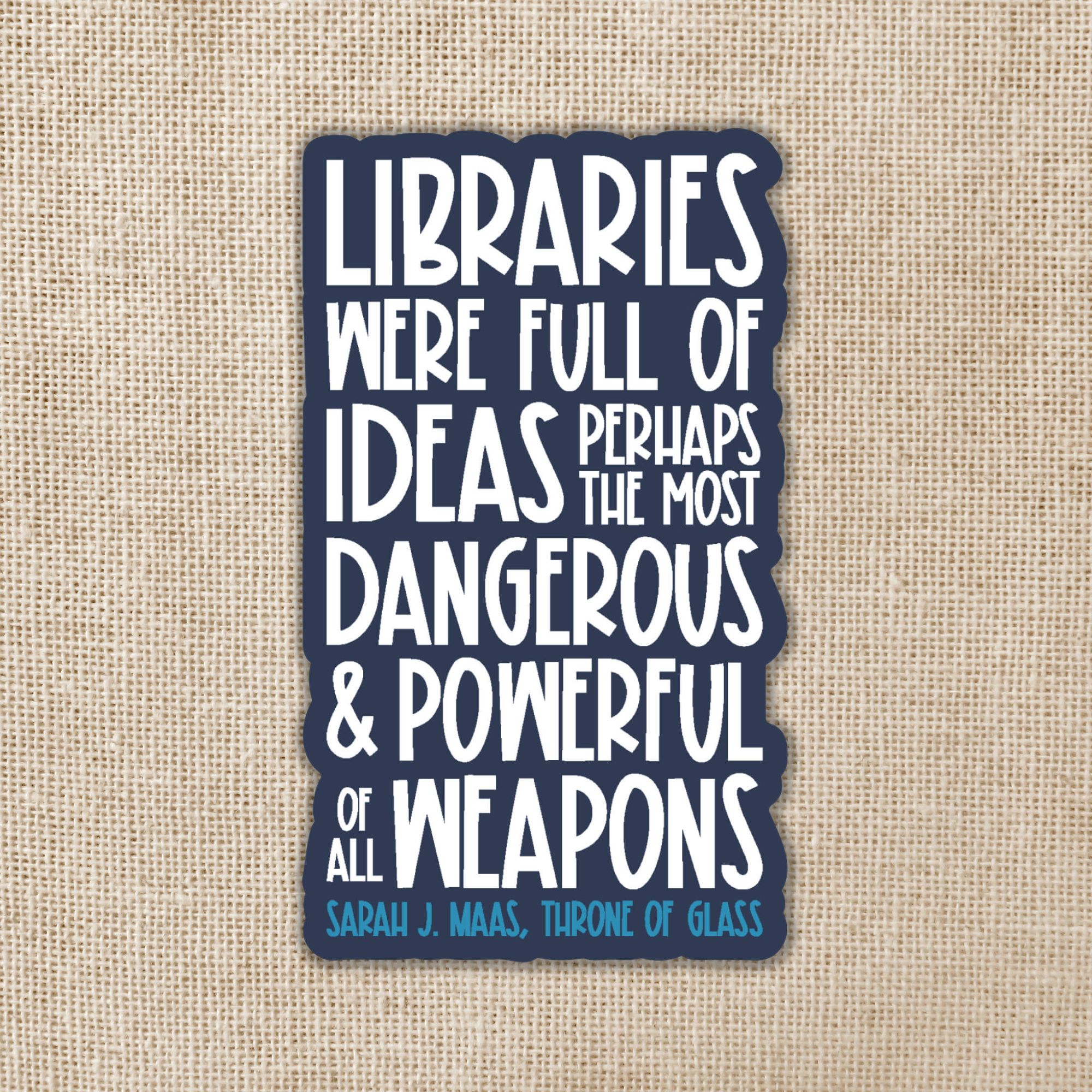 Wildly Enough Libraries Were Full of Ideas Sarah J. Maas Quote Sticker