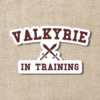 Wildly Enough Valkyrie in Training Sticker | ACOTAR