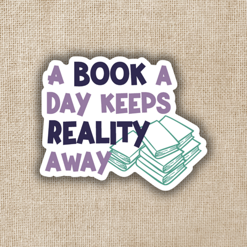 Wildly Enough A Book a Day Keeps Reality Away Sticker