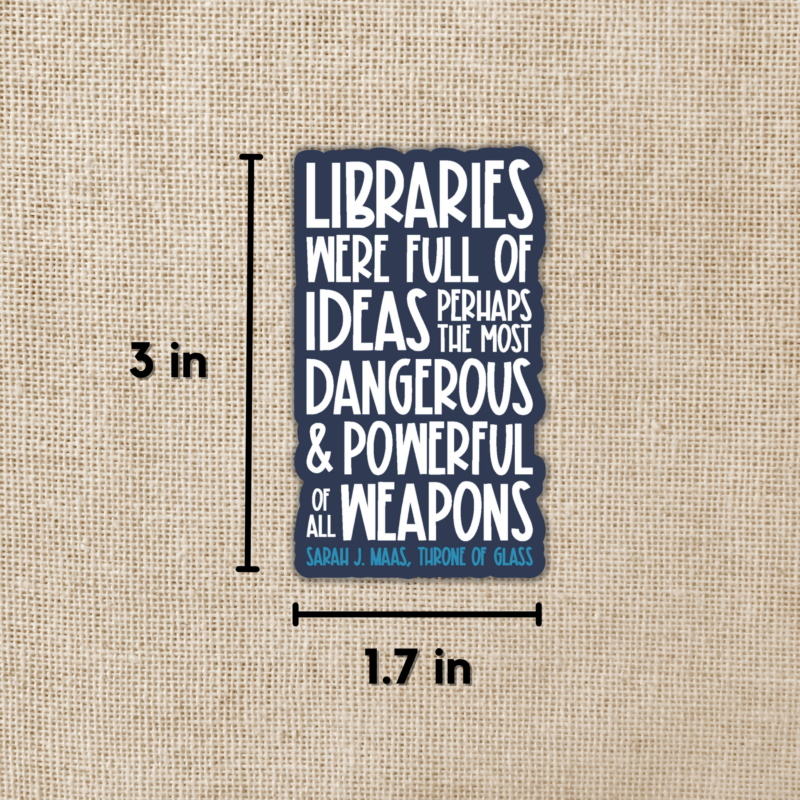 Libraries Were Full of Ideas Sarah J. Maas Quote Sticker from Wildly Enough