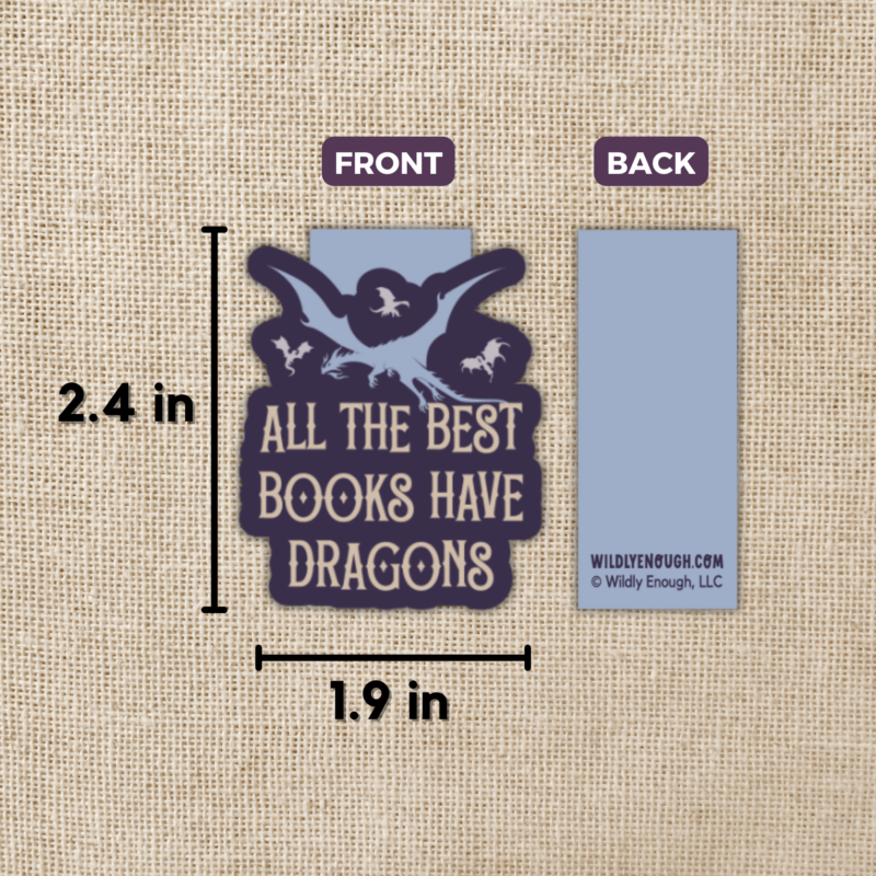 All The Best Books Have Dragons Magnetic Bookmark from Wildly Enough