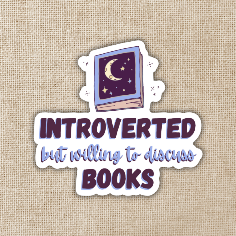 Wildly Enough Introverted But Willing to Discuss Books Sticker