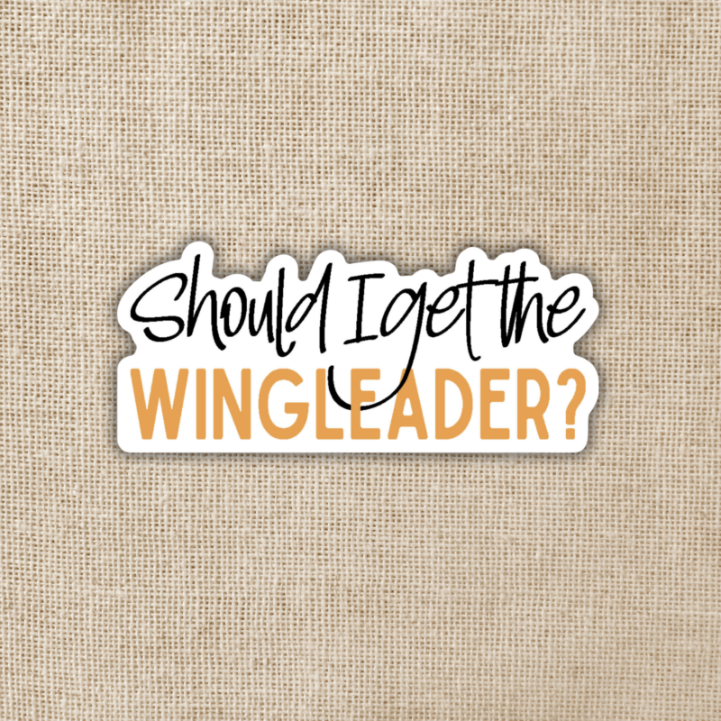 Wildly Enough Should I Get The Wingleader Sticker | Fourth Wing