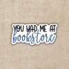 Wildly Enough You Had Me At Bookstore Sticker