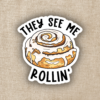 Wildly Enough They See Me Rollin' Sticker