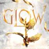 Sourcebooks Glow (The Plated Prisoner Book 4) by Raven Kennedy