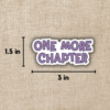 One More Chapter Sticker from Wildly Enough