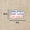 Read Books. Drink Coffee. Stay Weird Sticker from Wildly Enough