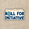 Wildly Enough Roll for Initiative D&D Sticker