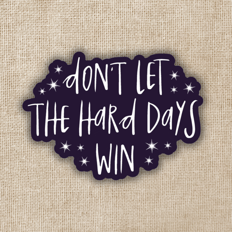 Wildly Enough Don't Let The Hard Days Win Sticker | ACOTAR