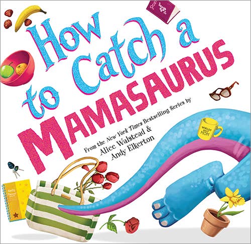 Sourcebooks How to Catch a Mamasaurus Hardcover Book