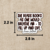 She Reads Books As One Would Breathe Sticker from Wildly Enough