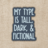 Wildly Enough My Type is Tall