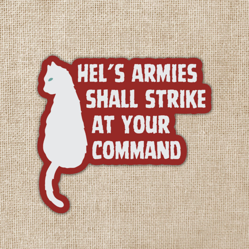 Wildly Enough Hel's Armies Your Command Sticker | Crescent City