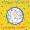 Birthday Monsters! by Sandra Boynton