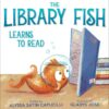 Library Fish Learns to Read by Alyssa Satin Capucilli