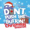 Sourcebooks Don't Push the Button! A Christmas Adventure Paperback Book