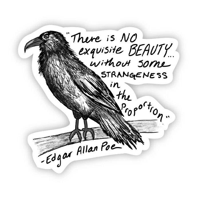 Big Moods There Is No Exquisite Beauty Crow - Edgar Allan Poe Sticker