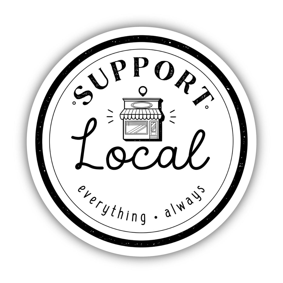 Big Moods Support Local Everything Always Sticker - Shop Local