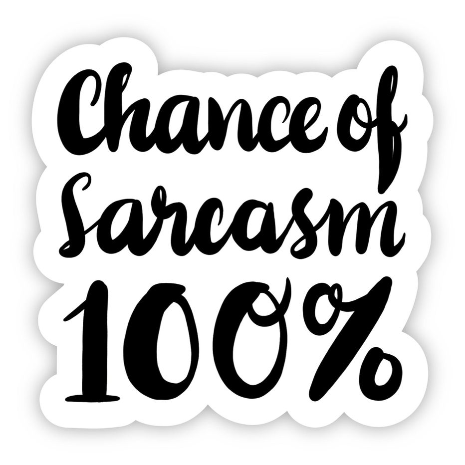 Big Moods Chance Of Sarcasm 100% Sticker