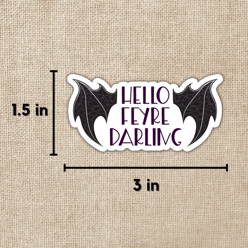 Hello Feyre Darling Sticker A Court of Thorns & Roses from Wildly Enough