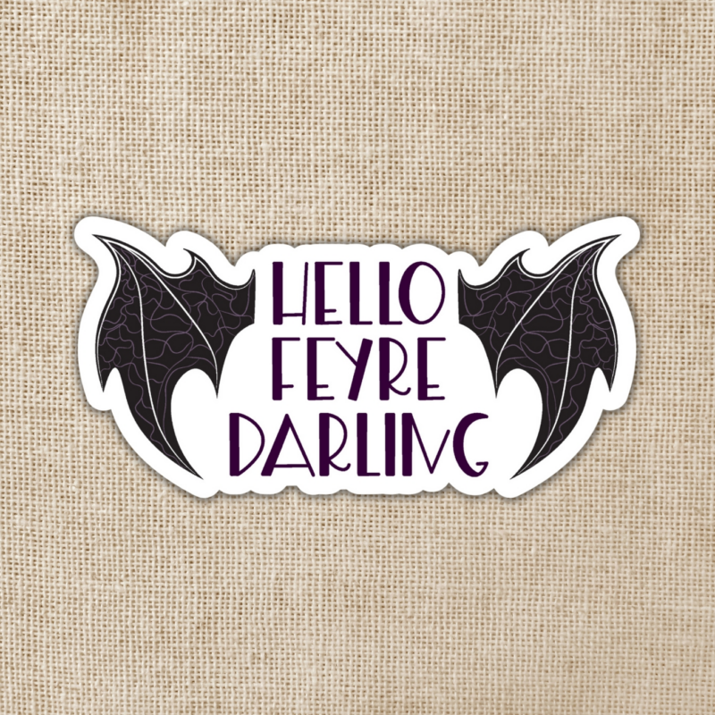 Wildly Enough Hello Feyre Darling Sticker A Court of Thorns & Roses