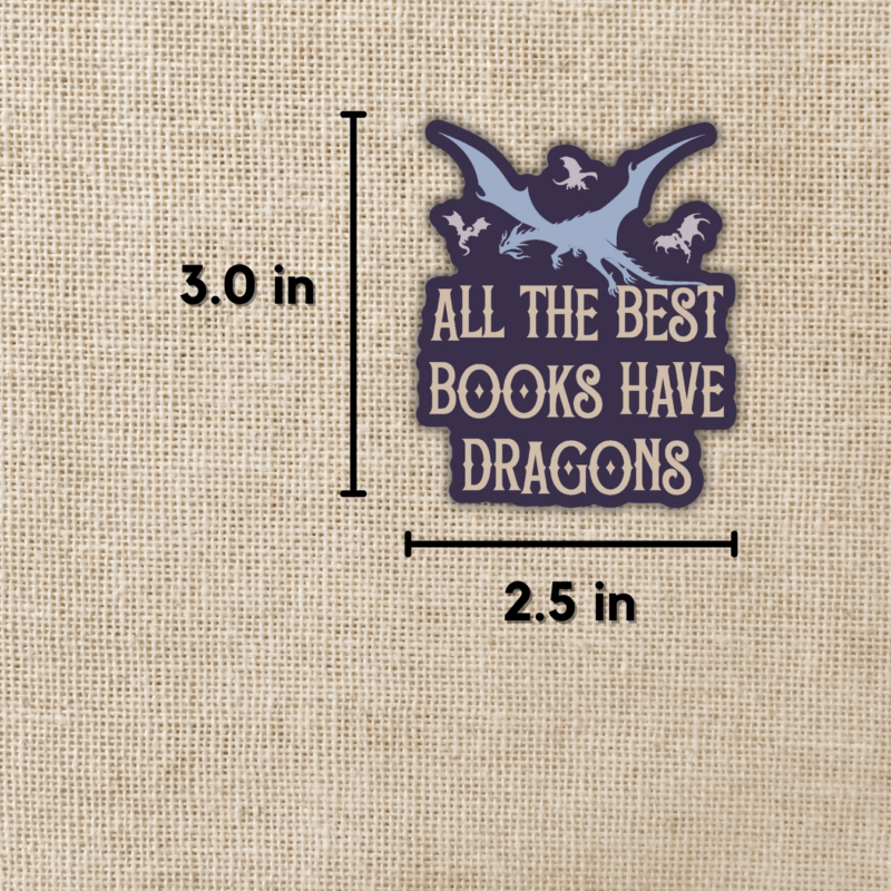 All The Best Books Have Dragons Sticker from Wildly Enough