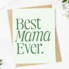 Big Moods Best Mama Ever Greeting Card