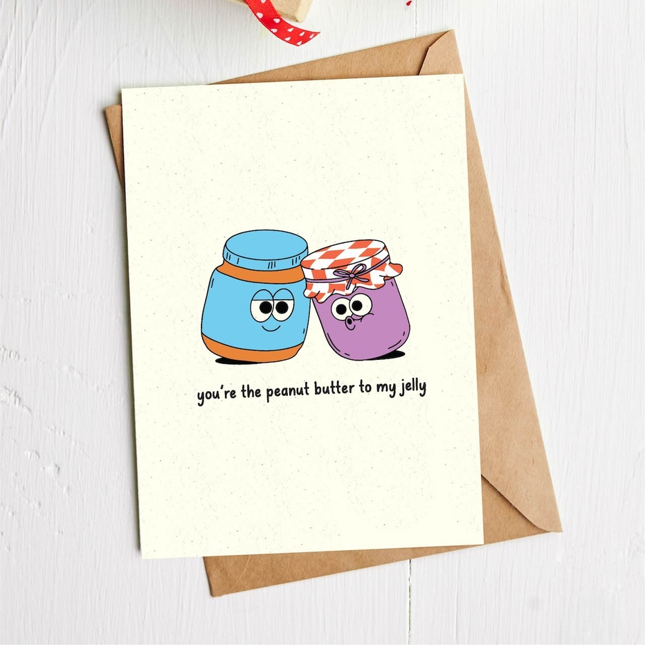 Big Moods You're The Peanut Butter To My Jelly Valentine's Day Card