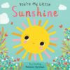 You're My Little Sunshine Board Book