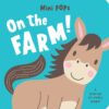 Mini Pops: On the Farm! Board Book