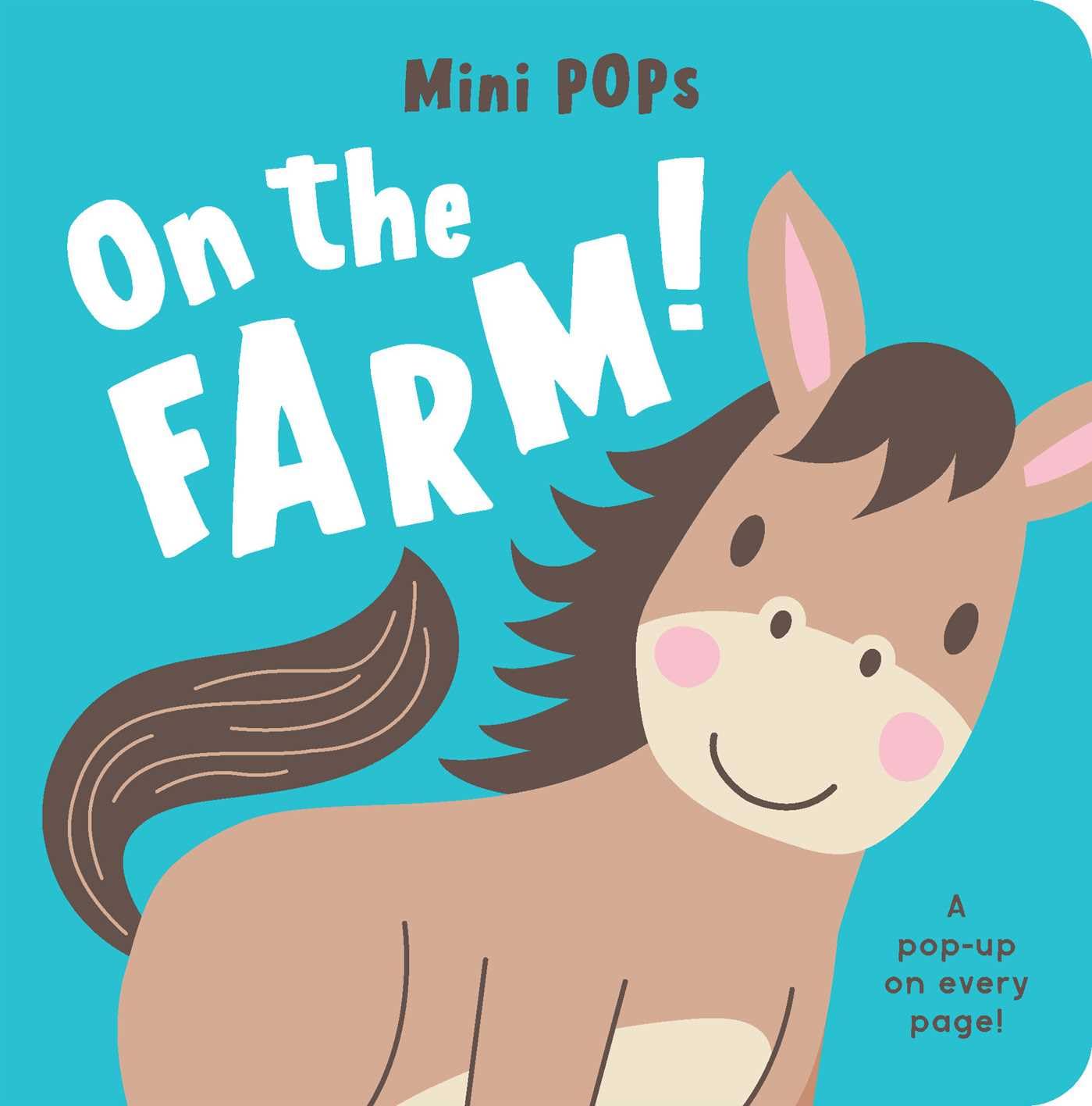 Mini Pops: On the Farm! Board Book