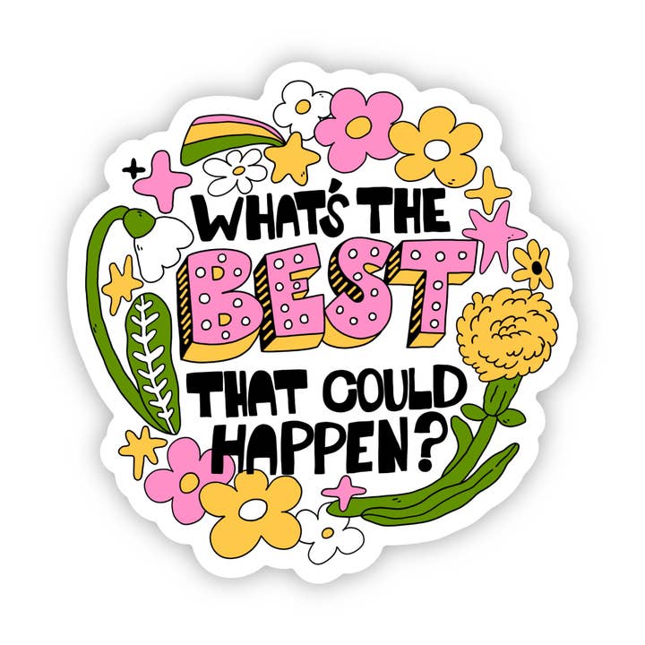 Big Moods What's The Best That Could Happen? Inspirational Sticker