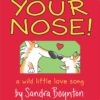 Your Nose! Board Book