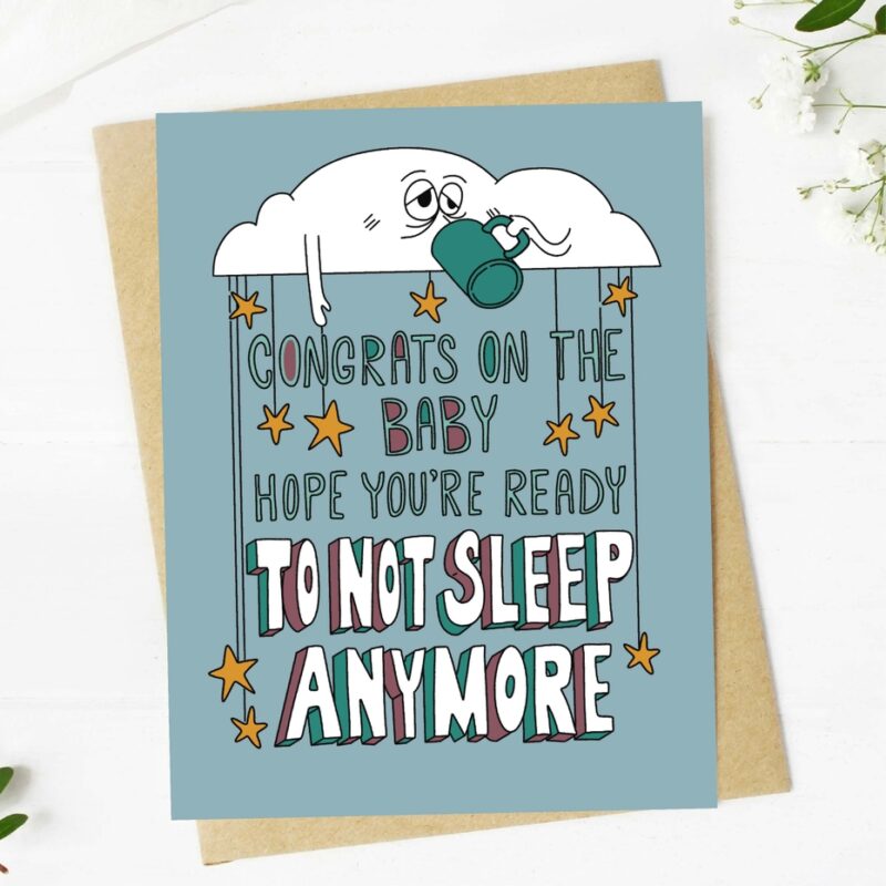 Big Moods Hope You're Ready To Not Sleep Anymore New Baby Card