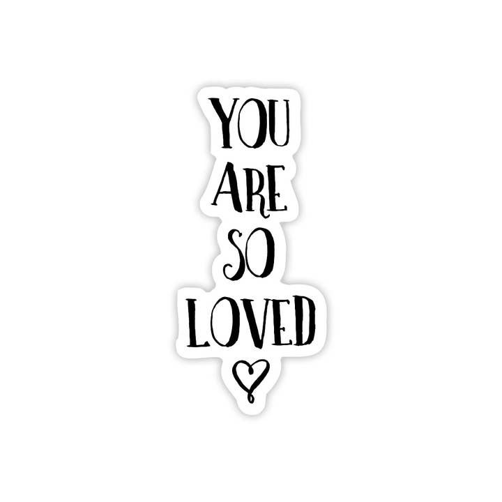 Big Moods You Are So Loved Sticker